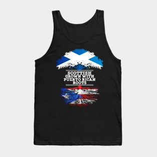 Scottish Grown With Puerto Rican Roots - Gift for Puerto Rican With Roots From Puerto Rico Tank Top